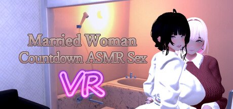 Married Woman Countdown ASMR Sex VR Free Download [v1.0]