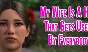 My Wife Is A Hoe That Gets Used By Everybody Free Download [Final]