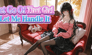 Let Go Of That Girl Let Me Handle It Free Download [v1.0]