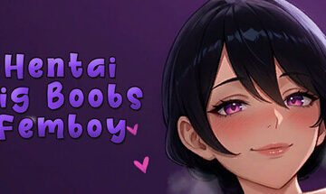 Hentai Big Boobs Femboy Free Download [v1.0]