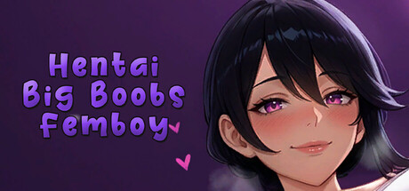 Hentai Big Boobs Femboy Free Download [v1.0]