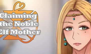 Claiming the Noble Elf Mother Free Download [Final]