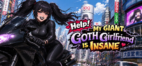 Help! My Giant Goth Girlfriend Is Insane Free Download [Final]