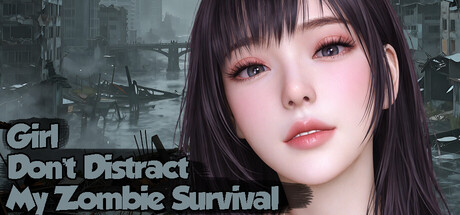 Girl, Don’t Distract My Zombie Survival Free Download [Final]