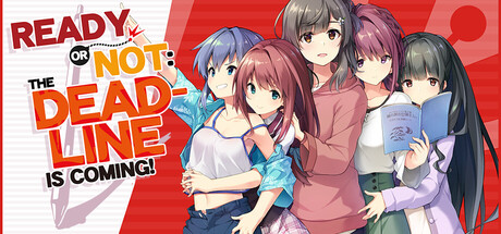 Ready or Not - The Deadline is coming! Free Download [Final]